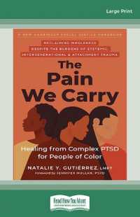 The Pain We Carry : Healing from Complex PTSD for People of Color （Large Print）