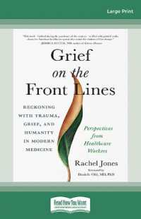 Grief on the Front Lines : Reckoning with Trauma, Grief, and Humanity in Modern Medicine （Large Print）