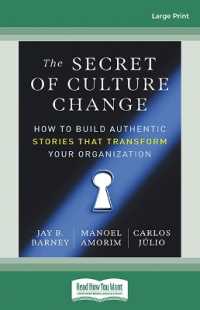 The Secret of Culture Change : How to Build Authentic Stories That Transform Your Organization （Large Print）