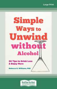 Simple Ways to Unwind without Alcohol : 50 Tips to Drink Less and Enjoy More （Large Print）