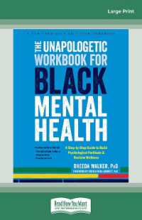 The Unapologetic Workbook for Black Mental Health : A Step-by-Step Guide to Build Psychological Fortitude and Reclaim Wellness （Large Print）