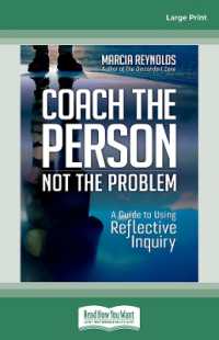 Coach the Person, Not the Problem : A Guide to Using Reflective Inquiry （Large Print）