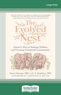 The Evolved Nest : Nature's Way of Raising Children and Creating Connected Communities （Large Print）