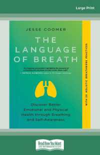 The Language of Breath : Discover Better Emotional and Physical Health through Breathing and Self-Awareness--With 20 holistic breathwork practices （Large Print）