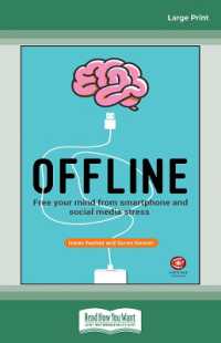 Offline: Free Your Mind from Smartphone and Social Media Stress （Large Print）