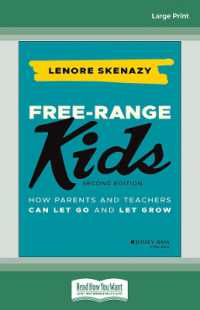 Free-Range Kids: How Parents and Teachers Can Let Go and Let Grow, 2nd Edition （Large Print）