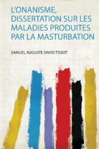L'onanisme, Dissertation Sur Les Maladies Produites Par La Masturbation