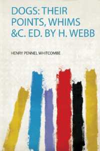 Dogs: Their Points, Whims &C. Ed. by H. Webb