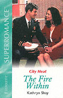 The Fire within (Harlequin Superromance)