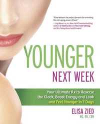 Younger Next Week : Your Ultimate Rx to Reverse the Clock, Boost Energy and Look and Feel Younger in 7 Days
