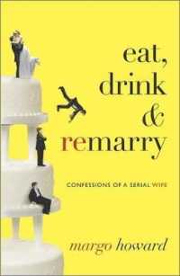 Eat, Drink & Remarry : Confessions of a Serial Wife