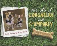 The Life of Corgnelius and Stumphrey : The Cutest Corgis in the World