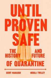 Until Proven Safe : The History and Future of Quarantine
