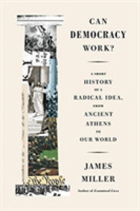 Can Democracy Work? : A Short History of a Radical Idea, from Ancient Athens to Our World