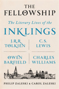 The Fellowship : The Literary Lives of the Inklings: J.R.R. Tolkien, C. S. Lewis, Owen Barfield, Charles Williams