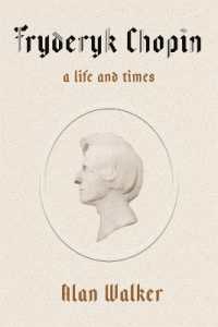 Fryderyk Chopin : A Life and Times