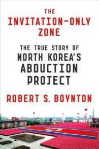 The Invitation-Only Zone : The True Story of North Koreas Abduction Project