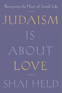 Judaism Is about Love : Recovering the Heart of Jewish Life