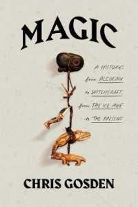 Magic : A History: from Alchemy to Witchcraft, from the Ice Age to the Present