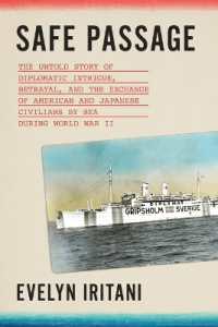 Safe Passage : The Untold Story of Diplomatic Intrigue, Betrayal​, and the Exchange of American and Japanese Civilians by Sea during W​o​rld War II
