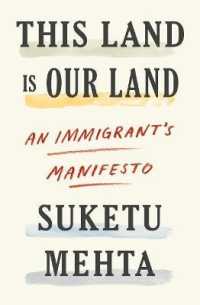 This Land Is Our Land : An Immigrant's Manifesto