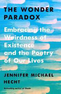 The Wonder Paradox : Embracing the Weirdness of Existence and the Poetry of Our Lives