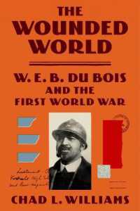 The Wounded World : W. E. B. Du Bois and the First World War