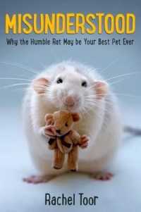 Misunderstood : Why the Humble Rat May Be Your Best Pet Ever