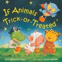 アン・ウィットフォード・ポール／デイヴィッド・ウォーカー『どうぶつたちのハロウィーンって？』(原書）<br>If Animals Trick-Or-Treated (If Animals Kissed Good Night) （Board Book）
