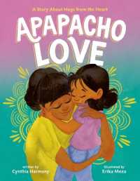 Apapacho Love : A Story about Hugs from the Heart