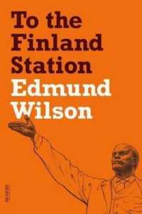 To the Finland Station : A Study in the Acting and Writing of History (Fsg Classics)