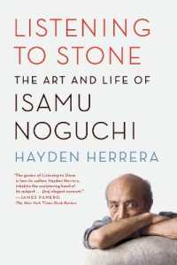 Listening to Stone : The Art and Life of Isamu Noguchi