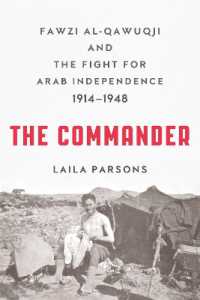 The Commander : Fawzi Al-Qawuqji and the Fight for Arab Independence 1914-1948
