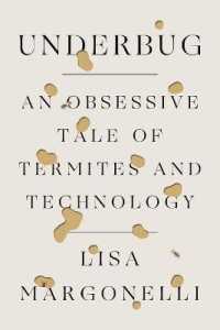 Underbug : An Obsessive Tale of Termites and Technology