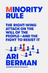 Minority Rule : The Right-Wing Attack on the Will of the People--And the Fight to Resist It