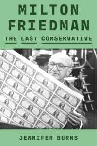 ミルトン・フリードマン伝：最後の保守派<br>Milton Friedman : The Last Conservative