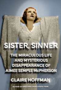 Sister, Sinner : The Miraculous Life and Mysterious Disappearance of Aimee Semple McPherson
