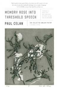 Memory Rose into Threshold Speech : The Collected Earlier Poetry: a Bilingual Edition