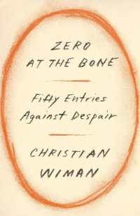 Zero at the Bone : Fifty Entries against Despair