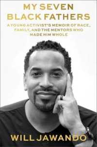My Seven Black Fathers : A Young Activist's Memoir of Race, Family, and the Mentors Who Made Him Whole