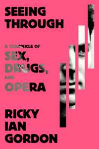 Seeing through : A Chronicle of Sex, Drugs, and Opera