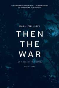 Then the War : And Selected Poems, 2007-2020