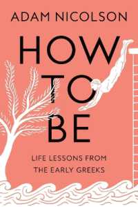 How to Be : Life Lessons from the Early Greeks