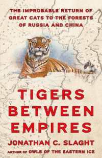 Tigers between Empires : The Improbable Return of Great Cats to the Forests of Russia and China
