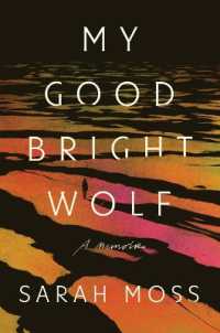 My Good Bright Wolf : A Memoir