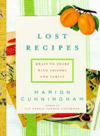 Lost Recipes : Meals to Share with Friends and Family: a Cookbook
