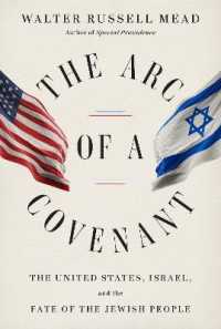 The Arc of a Covenant : The United States， Israel， and the Fate of the Jewish People 