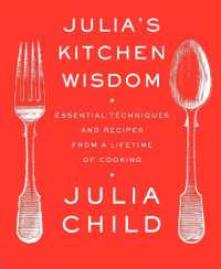 Julia's Kitchen Wisdom : Essential Techniques and Recipes from a Lifetime of Cooking: A Cookbook