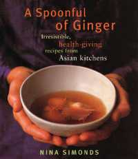 A Spoonful of Ginger : Irresistible, Health-Giving Recipes from Asian Kitchens: a Cookbook