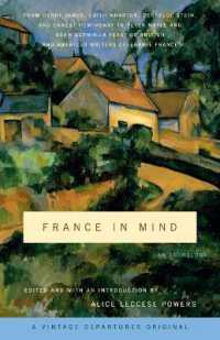 France in Mind: an Anthology : From Henry James, Edith Wharton, Gertrude Stein, and Ernest Hemingway to Peter Mayle and Adam Gopnik--A Feast of British and American Writers Celebrate France (Vintage Departures)